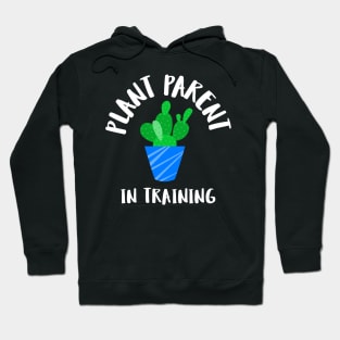 plant parent in training Hoodie